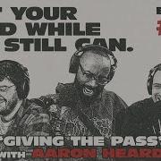 EP 59 GIVING THE PASS W AARON HEARD Jesus Piece