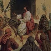 Palm Sunday And The Triumphal Entry