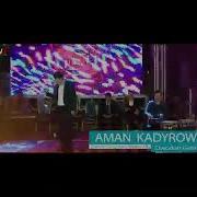 Aman Kadyrow Owadan Gelin