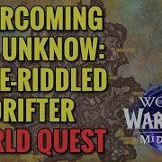 Overcoming The Unknown Rage Riddled Drifter World Quest WoW Midnight