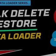 Массовое удаление и восстановление записей с помощью Salesforce Data Loader Пошаговое руководство