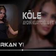 Hande Ünsal X Aydın Kurtoğlu Neler Geçiyor Aklımdan Furkan Yılmaz Remix Köle