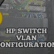 HP Switch Vlan Configuration