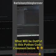 What Will Be Output To This Python Code Comment Below Python Shorts