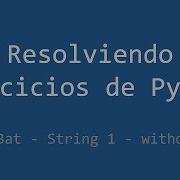 028 Ejercicio De Python Codingbat String 1 Without End