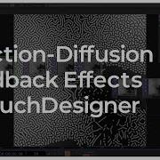 Reaction Diffusion Feedback Effects In TouchDesigner TouchDesigner Tutorial 087