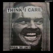 Think I Care Draw The Lines
