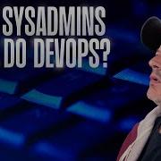 Can Sysadmins Do DevOps