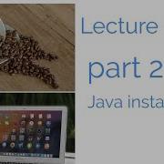 Lecture 1 Part 2 Java Installation