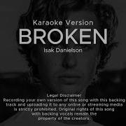Isak Danielson Broken Karaoke Version