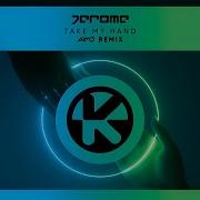 Jerome Take My Hand AXMO Remix Happy HardCore