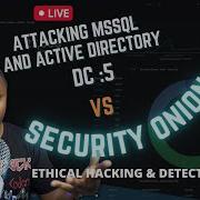 Attack And Detect MSSQL Active Directory Attack Vs Security Onion Splunk