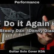 Do It Again Steely Dan Denny Dias Solo Cover KDA