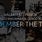 Valeriy Stepanov Federico Malaman Gergo Borlai Remember The Time