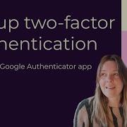 How To Setup Two Factor Authentication With The Google Authenticator App