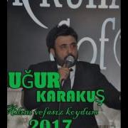 Uğur Karakuş Adını Vefasız Koydum 2017