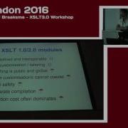 XSLT 3 0 Workshop Michael Kay Abel Braaksma XML London 2016