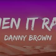 Danny Brown When It Rain