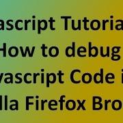 Javascript Tutorial 3 How To Debug Javascript Code In Mozilla Firefox Browser