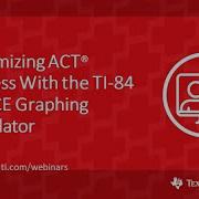 Maximizing ACT Success With The TI 84 Plus CE Graphing Calculator