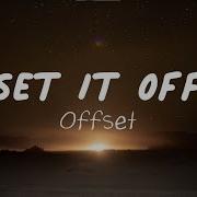 Offset Set It Off Lyrics