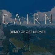 Cairn Ghost Demo Update