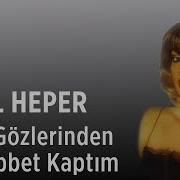 Seçil Heper Yeşil Gözlerinden Muhabbet Kaptım