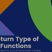 The Complete Kotlin Course 33 Return Type Of Functions Kotlin Tutorials For Beginners