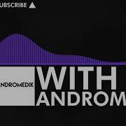Future Bass Andromedik With Me NCS Release
