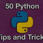 50 Python Tips And Tricks For Beginners