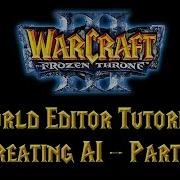 Warcraft 3 World Editor Tutorial Creating AI Part 1