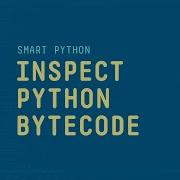Python S Disassembler How To Inspect Python Bytecode