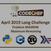 Апрельский длинный челлендж CodeChef Максимальное оставшееся количество MAXREM