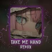 Take Me Hand Daishi Dance Remix Take Me Hand DJ2025 DJ完整版 Remix Hot TikTok Douyin