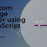 Custom Range Slider Using HTML CSS And JavaScript Watch Now