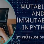 Mutability And Immutability In Python