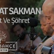 Vedat Sakman Servet Ve Şöhret Akustik