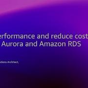 AWS Re Invent 2025 Boost Performance And Reduce Costs In Amazon Aurora And Amazon RDS DAT312
