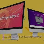 SP Pagebuilder 2 Tutorial Pagebuilder 1 Vs Pagebuilder 2