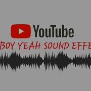 OH BOY YEAH SOUND EFFECT