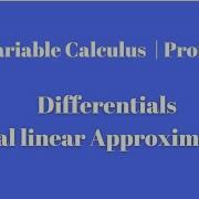 Multivariable Calculus Part 9 Local Linear Approximation Differentials