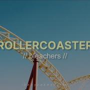 Bleachers Rollercoaster Lyrics Sub Español