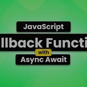 Callback Function In JavaScript With Async Await