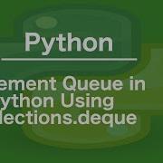Implement Queue In Python Using Collections Deque