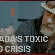 Inside Canada S Fentanyl Overdose Epidemic SBS Dateline
