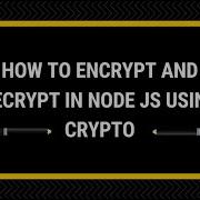 How To Encrypt And Decrypt String In Node JS Using Crypto Module Using Key Cryptography