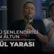 Hakan Altun Hüsnü Şenlendirici Gönül Yarası Çok Akustik