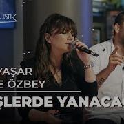 Merve Özbey Ümit Yaşar Ateşlerde Yanacağım Çok Akustik