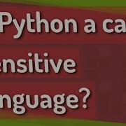 Is Python A Case Sensitive Language