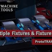 Multiple Fixtures Fixture Offsets ProtoTRAK RMX